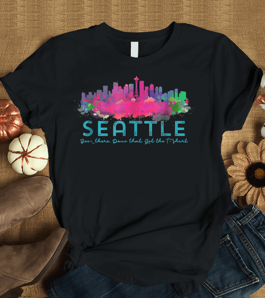 Seattle Colorful Skyline Been There Done That Got the T-Shirt