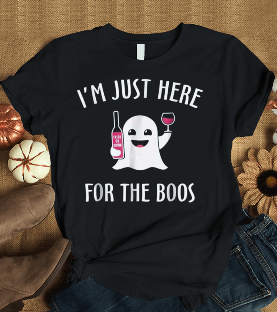 I'm Just Here for the Boos Trick or Drink Halloween Ghost with Wine T-Shirt