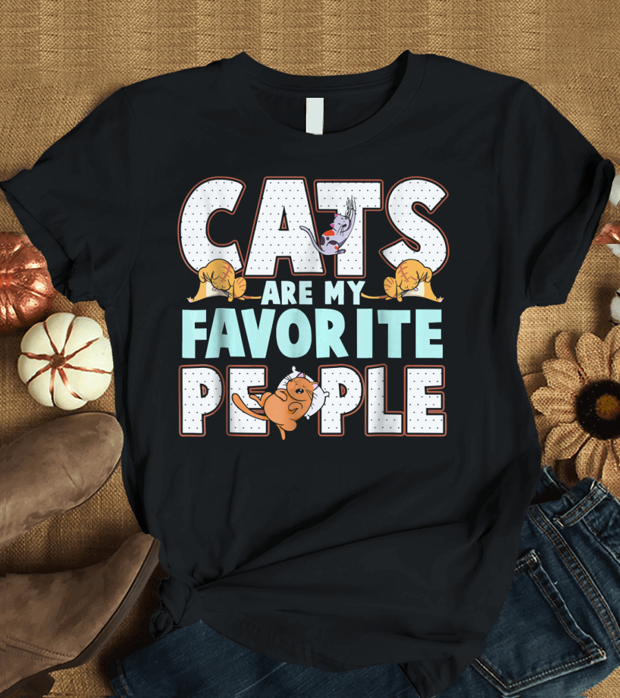 Cats Are My Favorite People Playful Kitty Poses T-Shirt