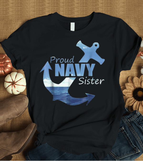 T-Shirt: Proud Navy Sister Anchor Ocean T-Shirt Proud Navy Sister Anchor Ocean T-Shirt
