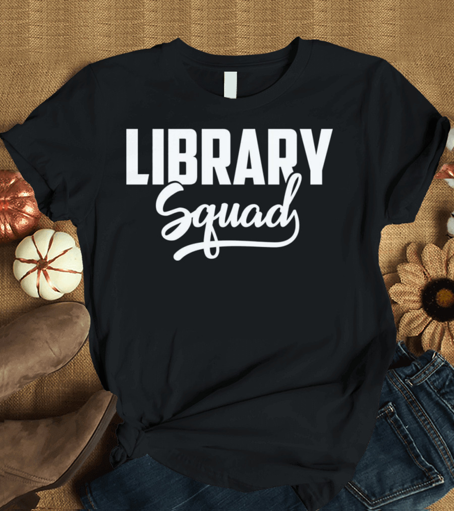 Library Squad Library Teacher Lib T-Shirt