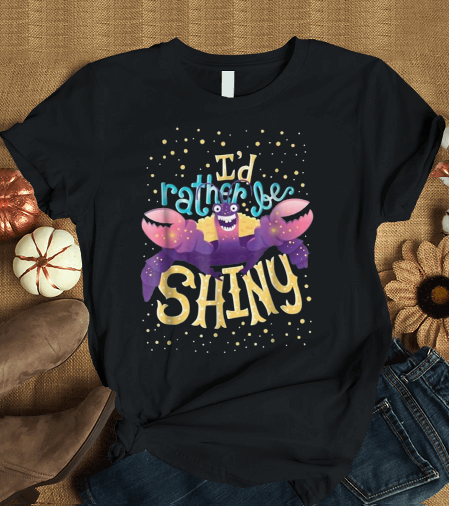 I'd Rather Be Shiny Funny Crab School T T-Shirt