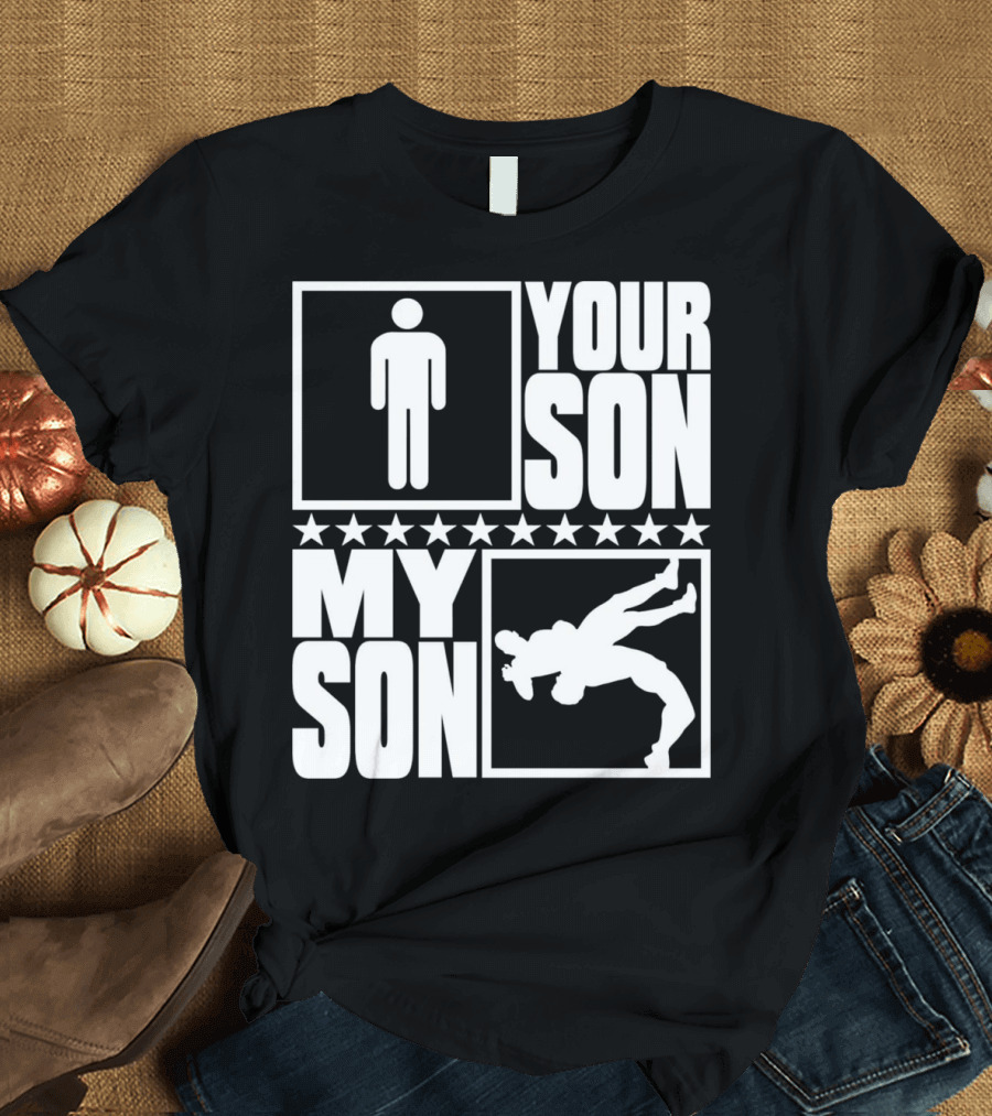YOUR SON MY SON Wrestler Icons for Proud Parents T-Shirt