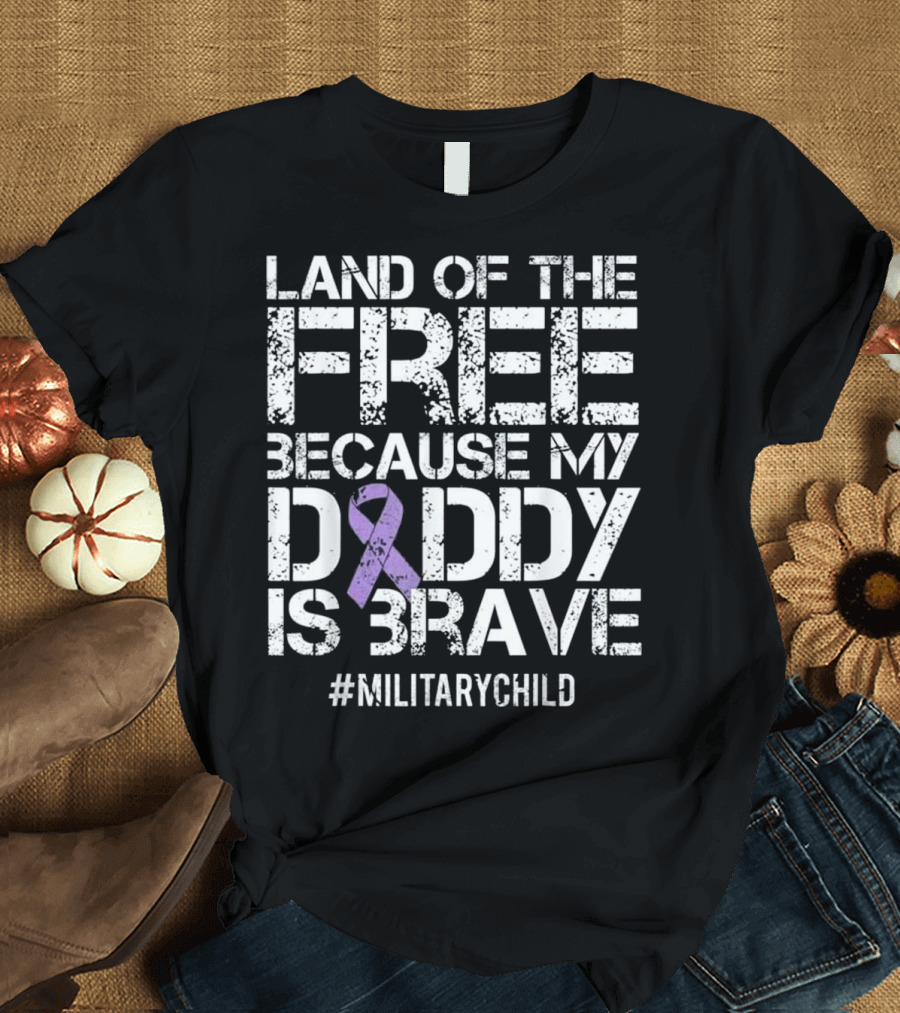 Land of the Free Because My Daddy Is Brave Military Child Purple Up T-Shirt