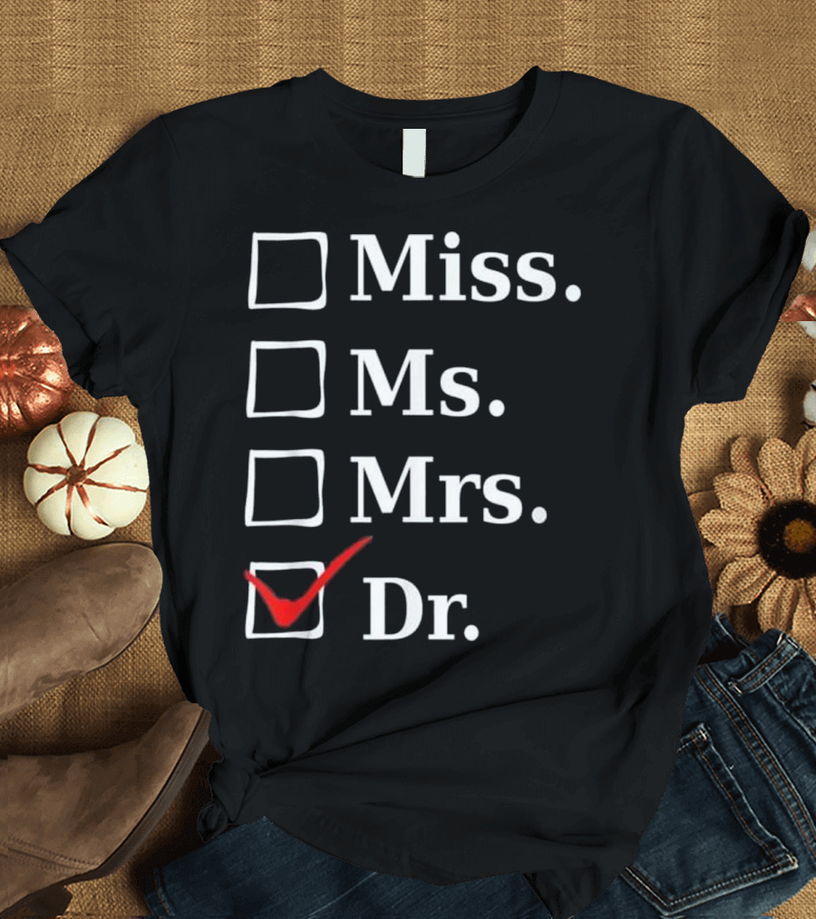 Miss Ms Mrs Dr Checkmark T-Shirt