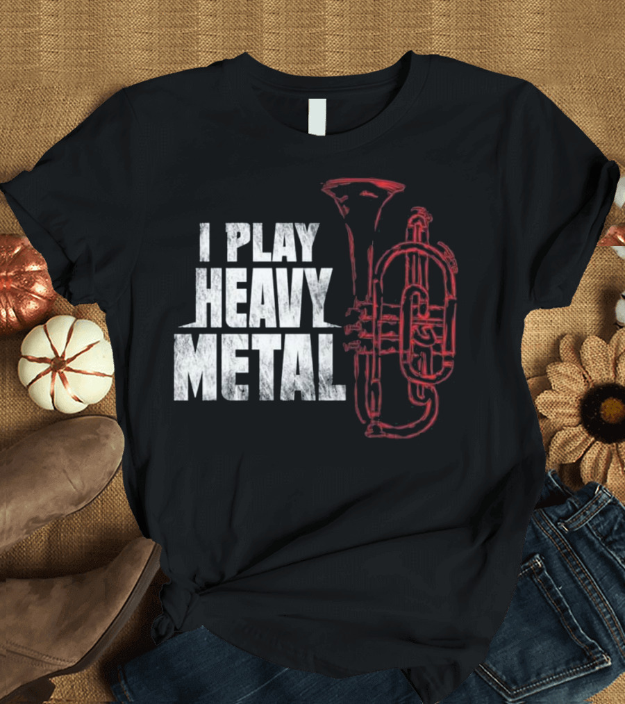 I Play Heavy Metal Baritone Euphonium T-Shirt
