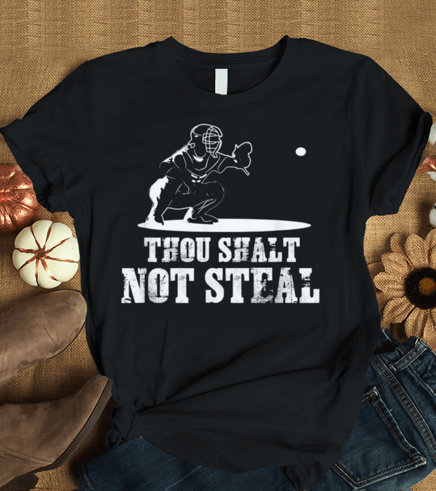 Baseball Catcher Thou Shalt Not Steal Catchphrase T-Shirt