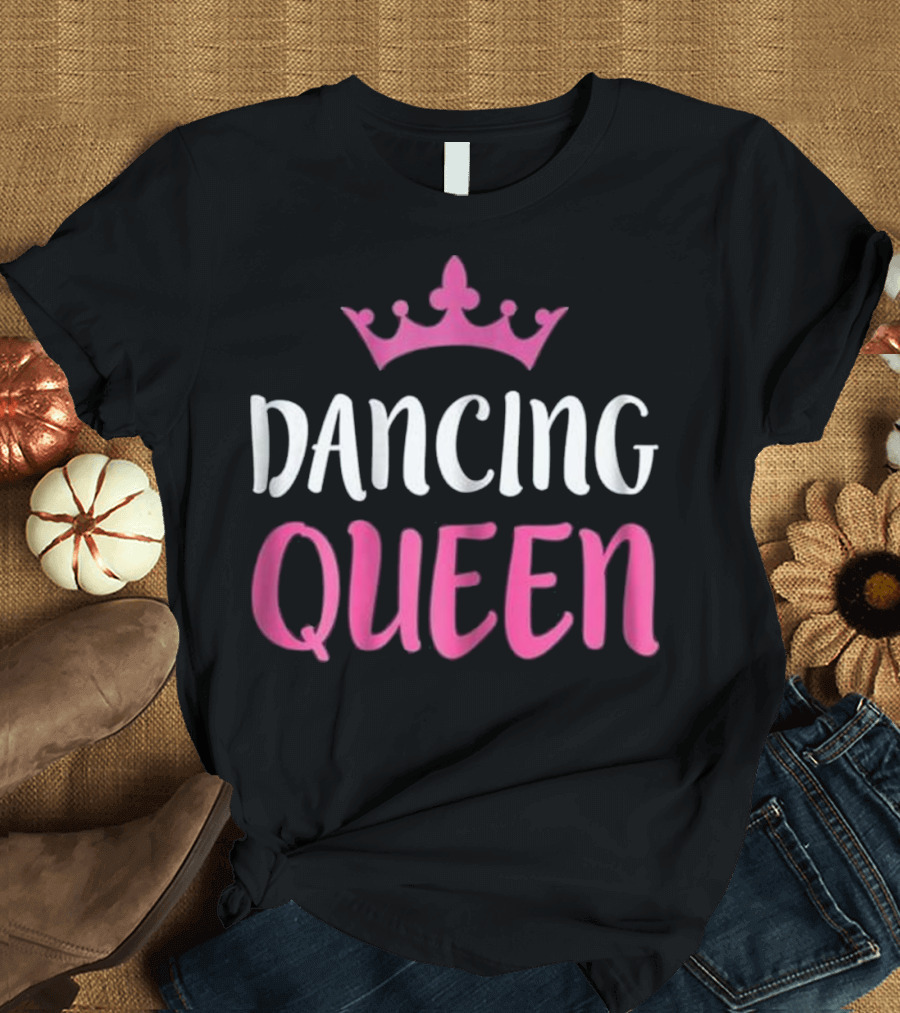 Dancing Queen Dance Humor Crown T-Shirt