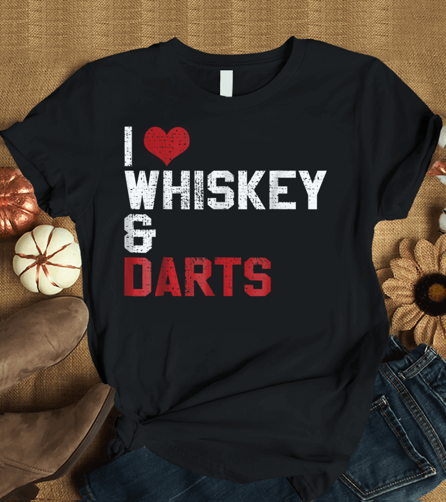 I Love Whiskey and Darts T-Shirt