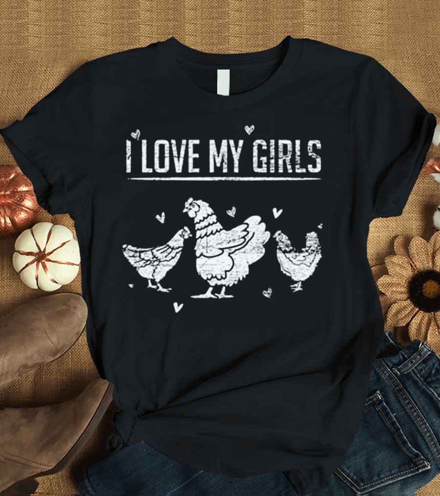 I Love My Girls Chicken Farmer Heart T-Shirt