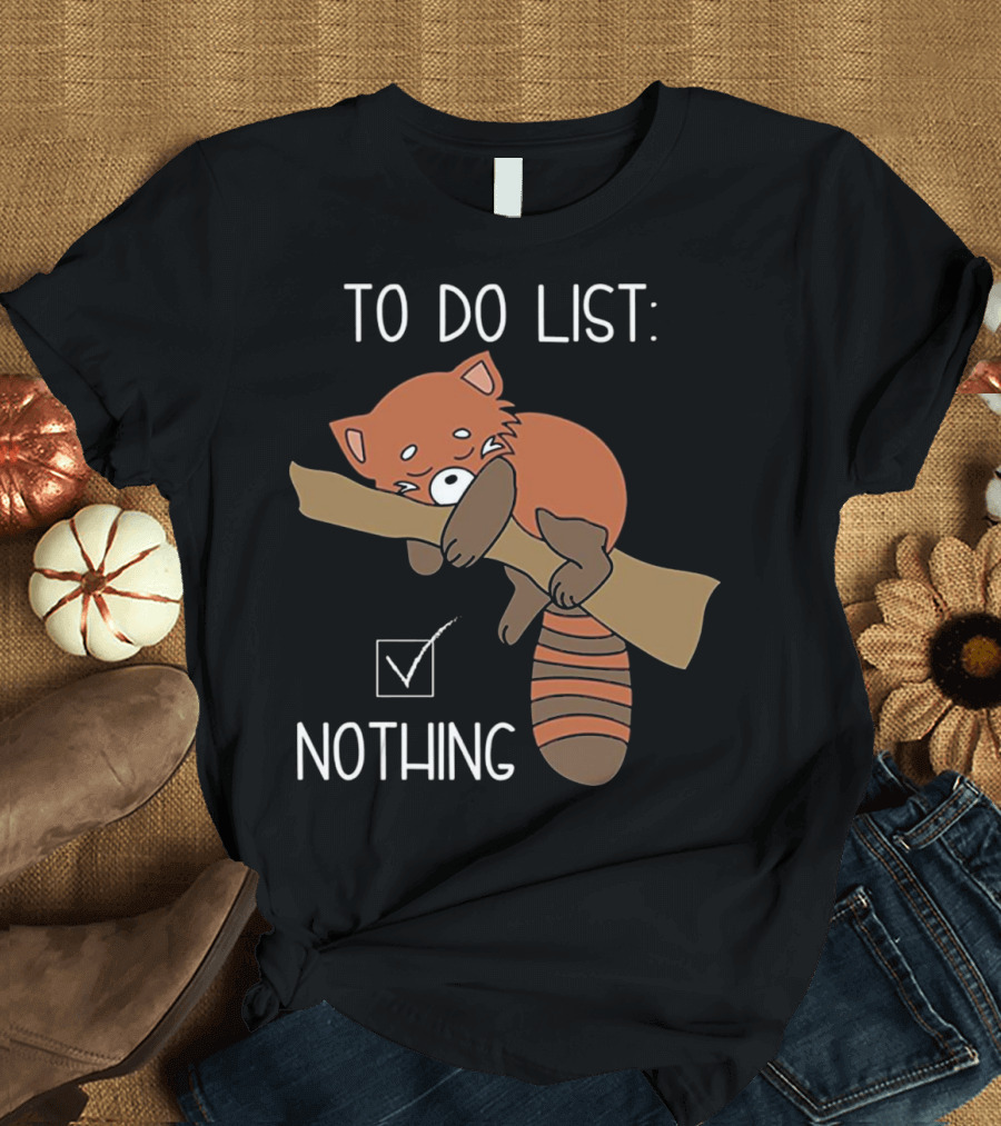 Sleeping Red Panda To Do List Nothing T-Shirt