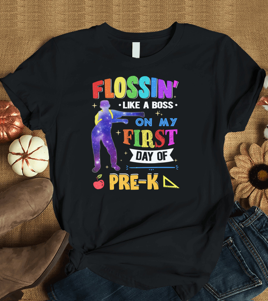 FLOSSIN' LIKE A BOSS ON MY FIRST DAY OF PRE-K T-Shirt