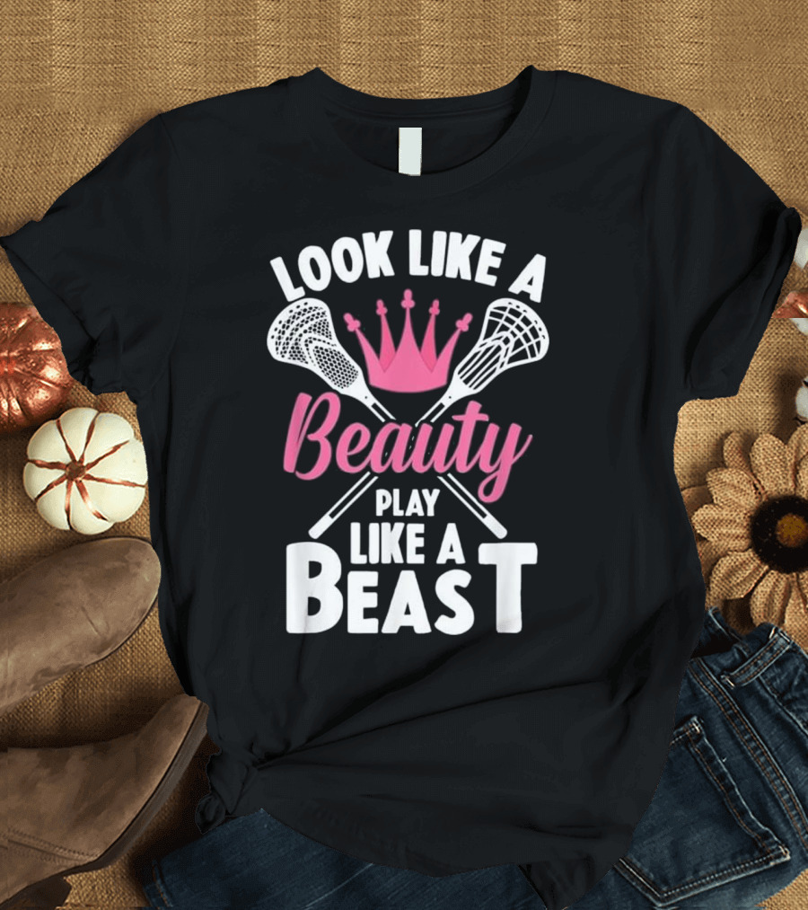 Look Like A Beauty Play Like A Beast Lacrosse Crown Girls T-Shirt