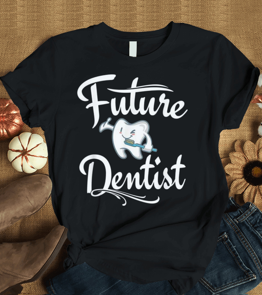 Future Dentist Smiling Tooth Holding Toothbrush T-Shirt
