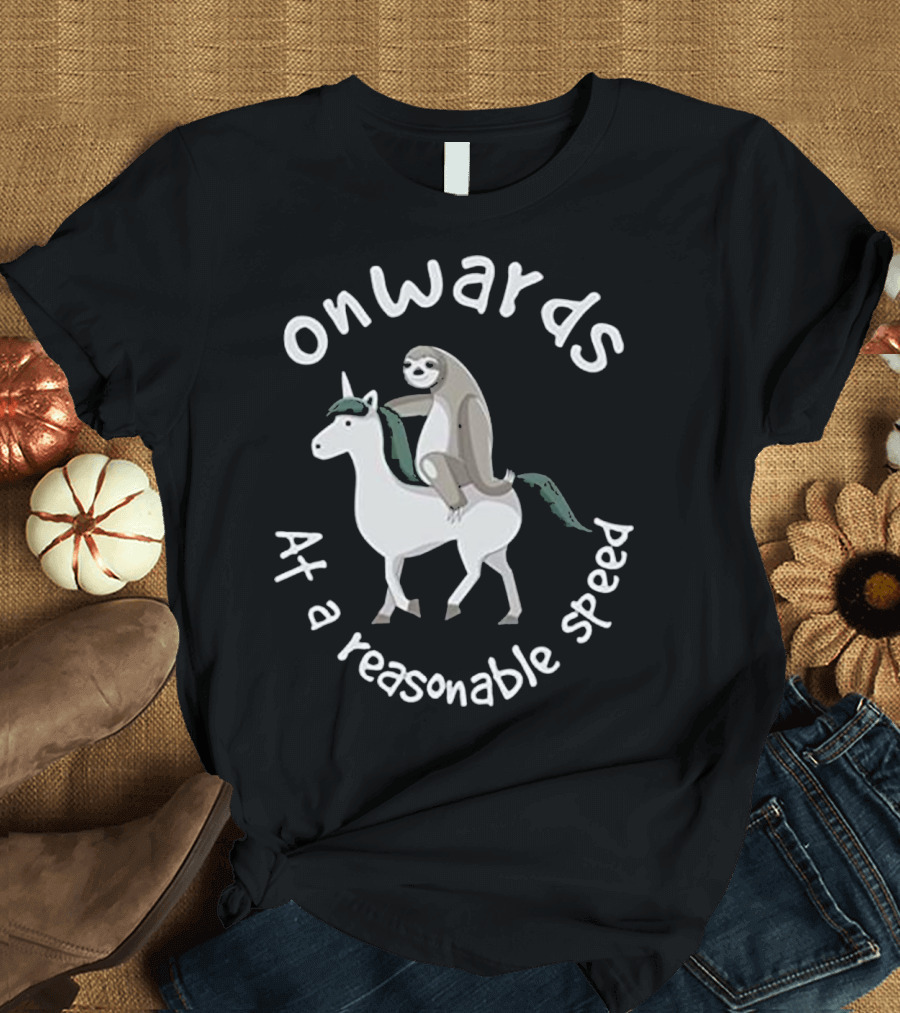 Onwards At A Reasonable Speed Sloth Riding Unicorn T-Shirt