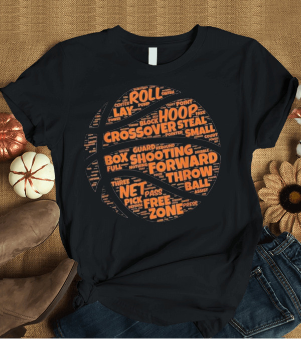T-Shirt: Basketball Roll Hoop Crossover Shooting Forward Net Throw Words Typography T-Shirt Basketball Roll Hoop Crossover Shooting Forward Net Throw Words Typography T-Shirt