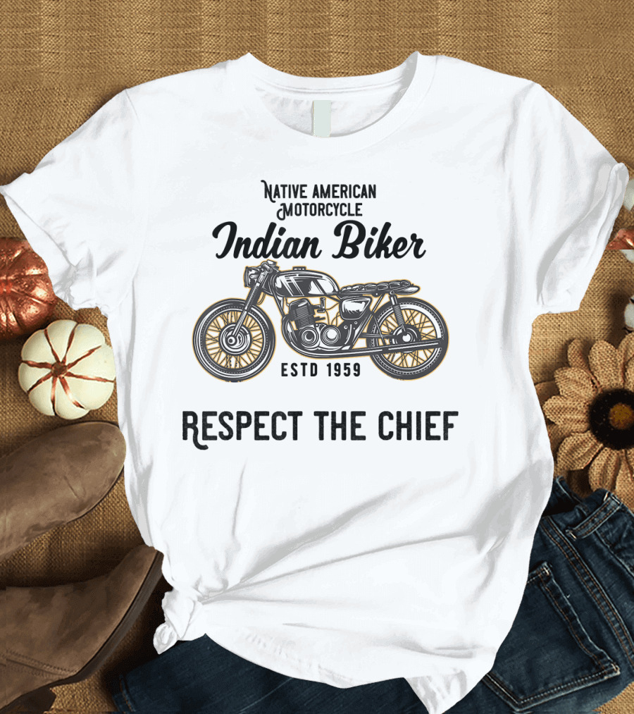 Native American Motorcycle Indian Biker Estd 1959 Respect the Chief T-Shirt