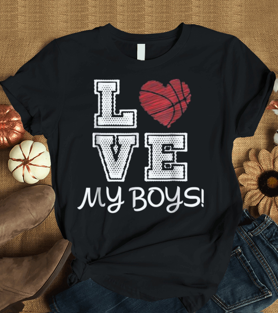 LOVE Basketball My Boys T-Shirt