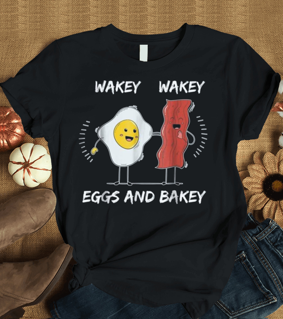 Wakey Wakey Eggs and Bakey Cheerful Breakfast Friends T-Shirt