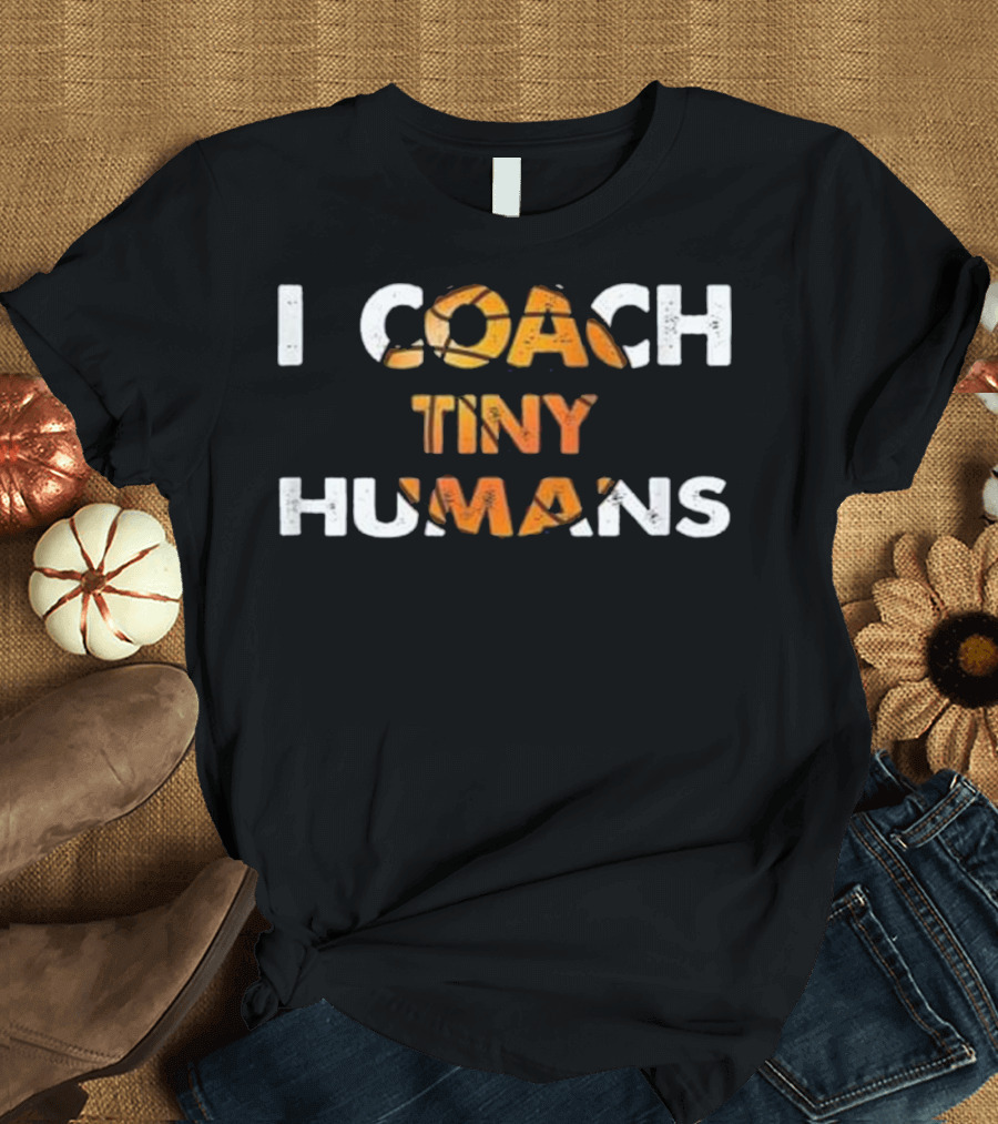 I Coach Tiny Humans Basketball T-Shirt