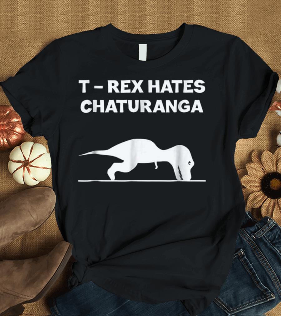 T Rex Hates Chaturanga Dinosaur Struggle Yoga Pose Humorous T-Shirt