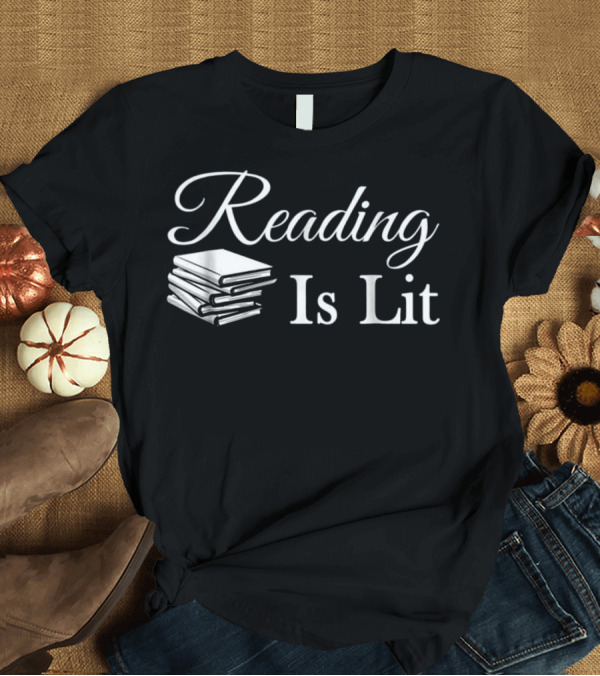 T-Shirt: Reading Is Lit Book Stack T-Shirt Reading Is Lit Book Stack T-Shirt