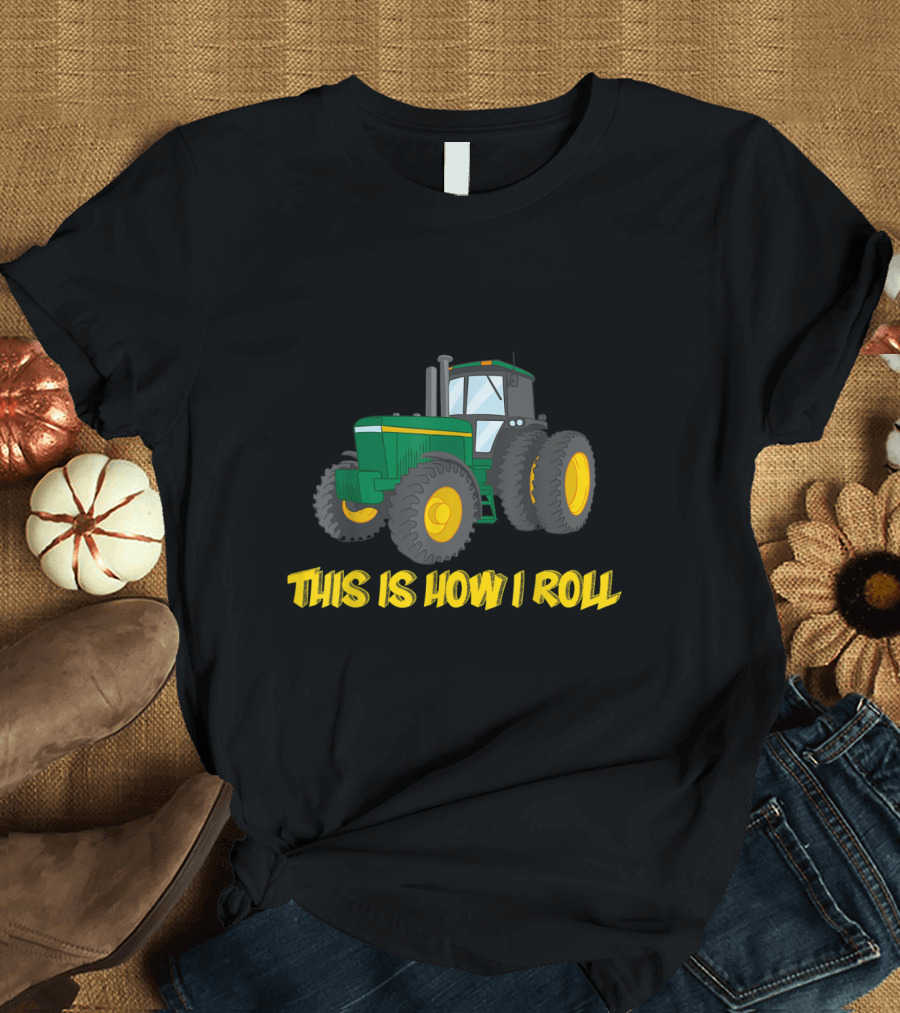 This Is How I Roll Green Tractor T-Shirt