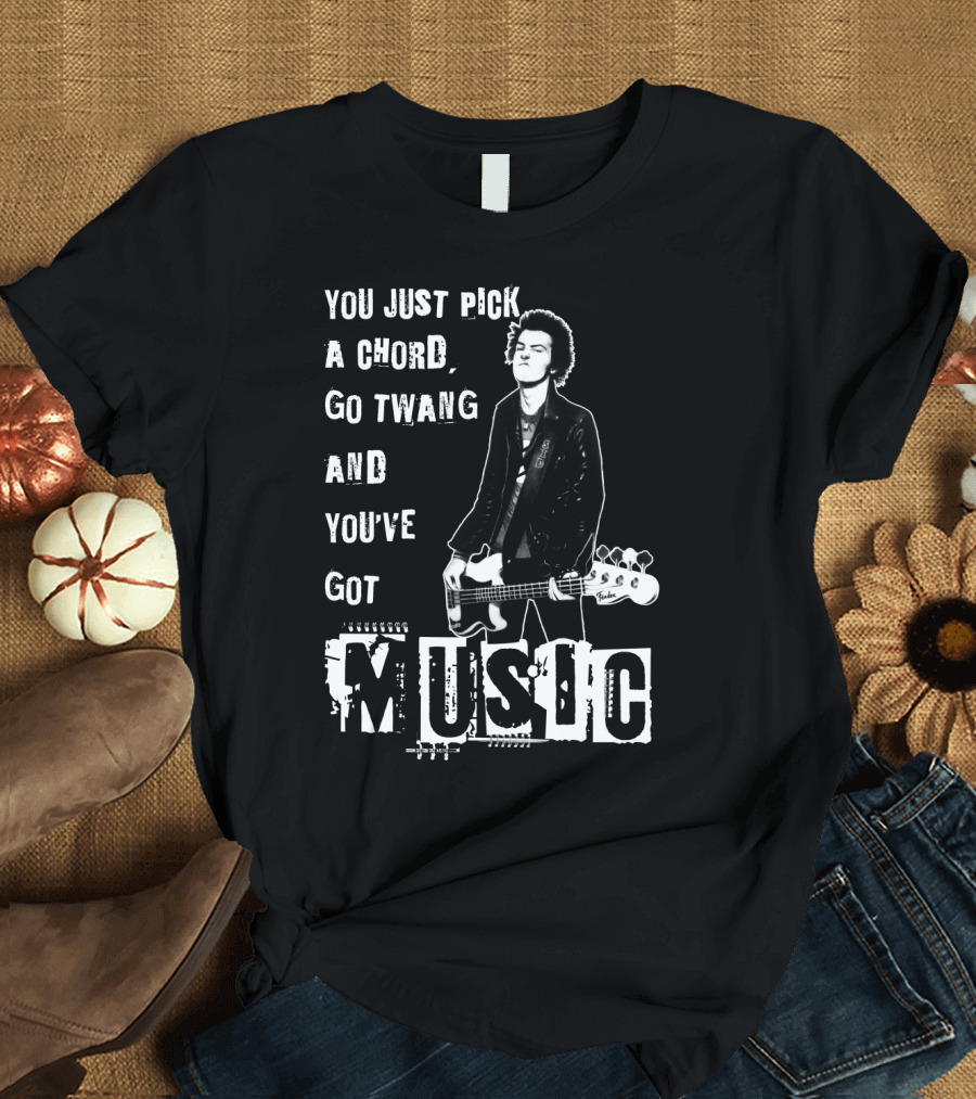 You Just Pick a Chord Go Twang And You've Got Music T-Shirt