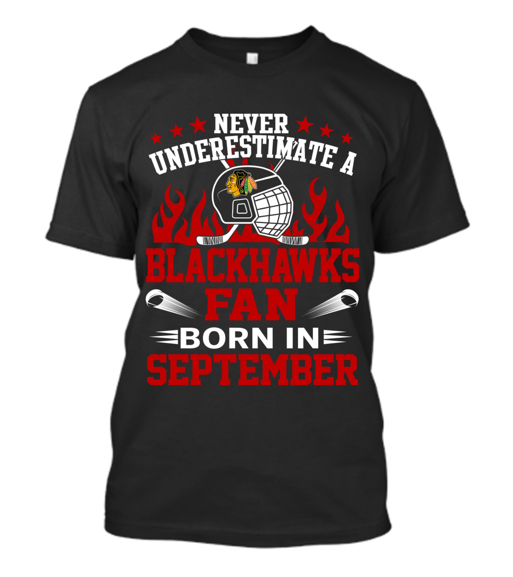 Never Underestimate A Blackhawks Fan Born In September Hockey Passion Flames And Stars T-Shirt