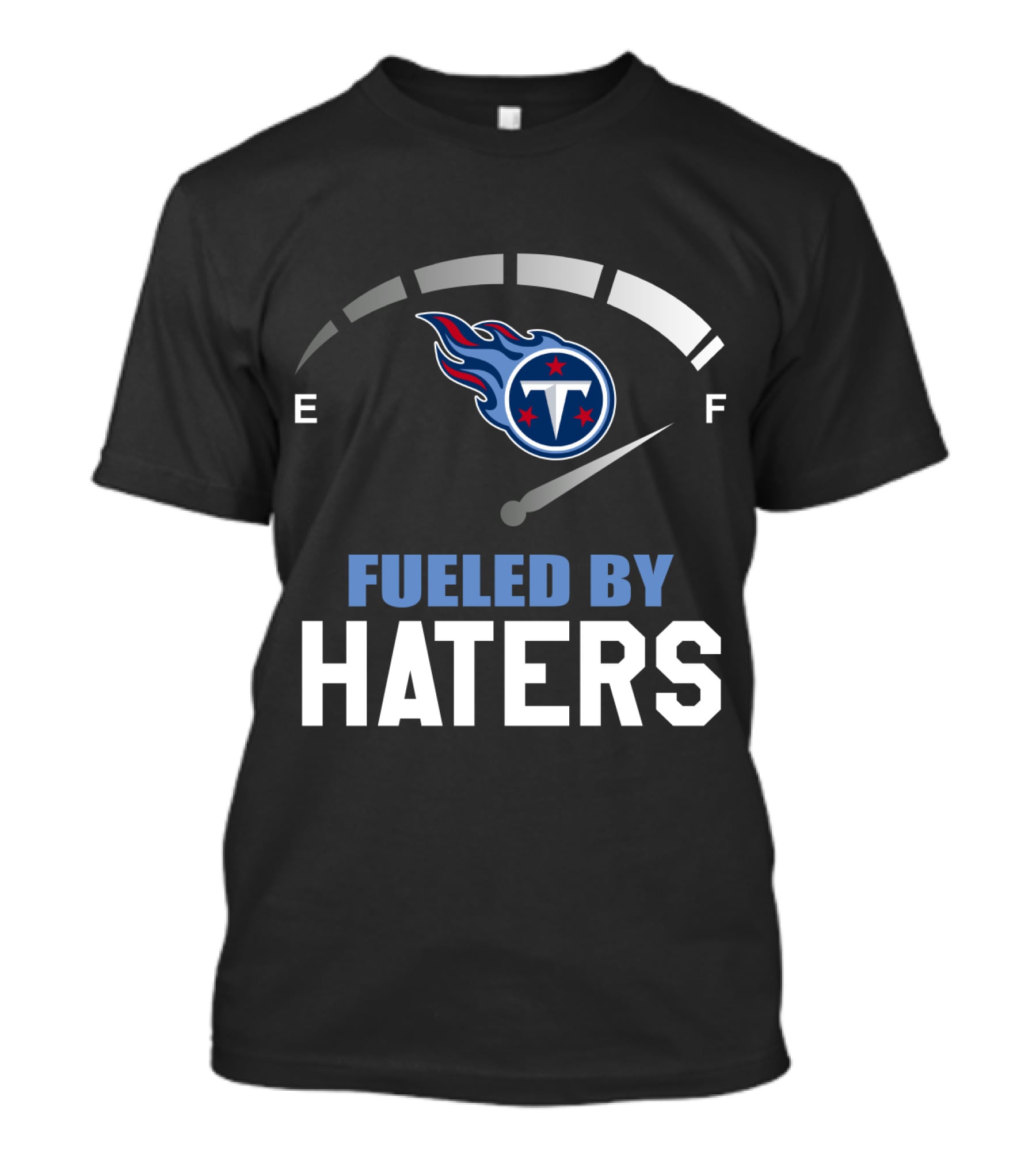 Fueled By Haters Tennessee Titans Gas Gauge Theme T-Shirt