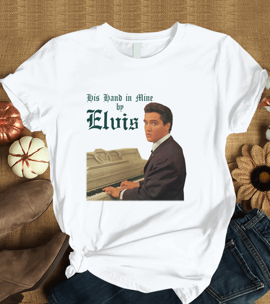 His Hand in Mine by Elvis at Piano T-Shirt
