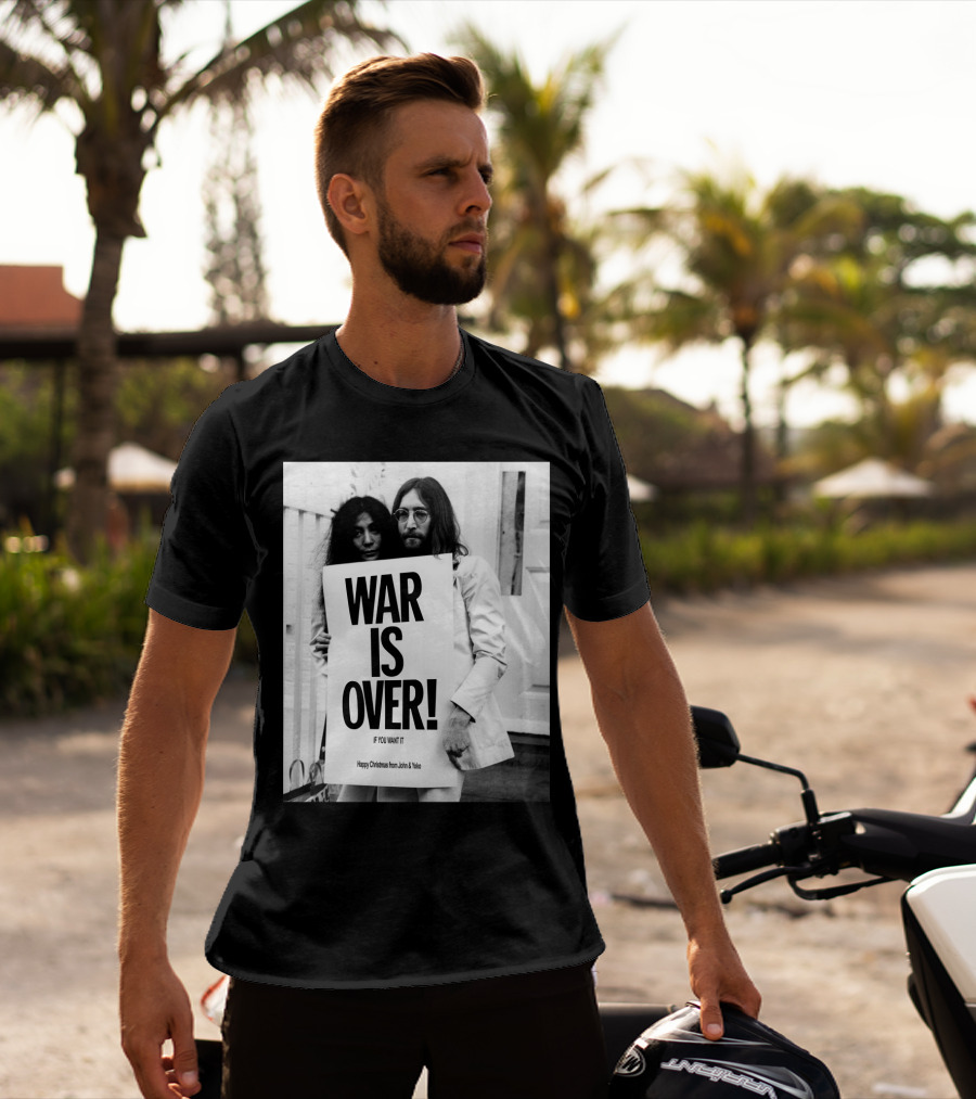 War Is Over If You Want It Happy Christmas From John & Yoko T-Shirt
