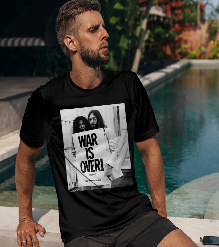 War Is Over If You Want It Happy Christmas From John & Yoko T-Shirt