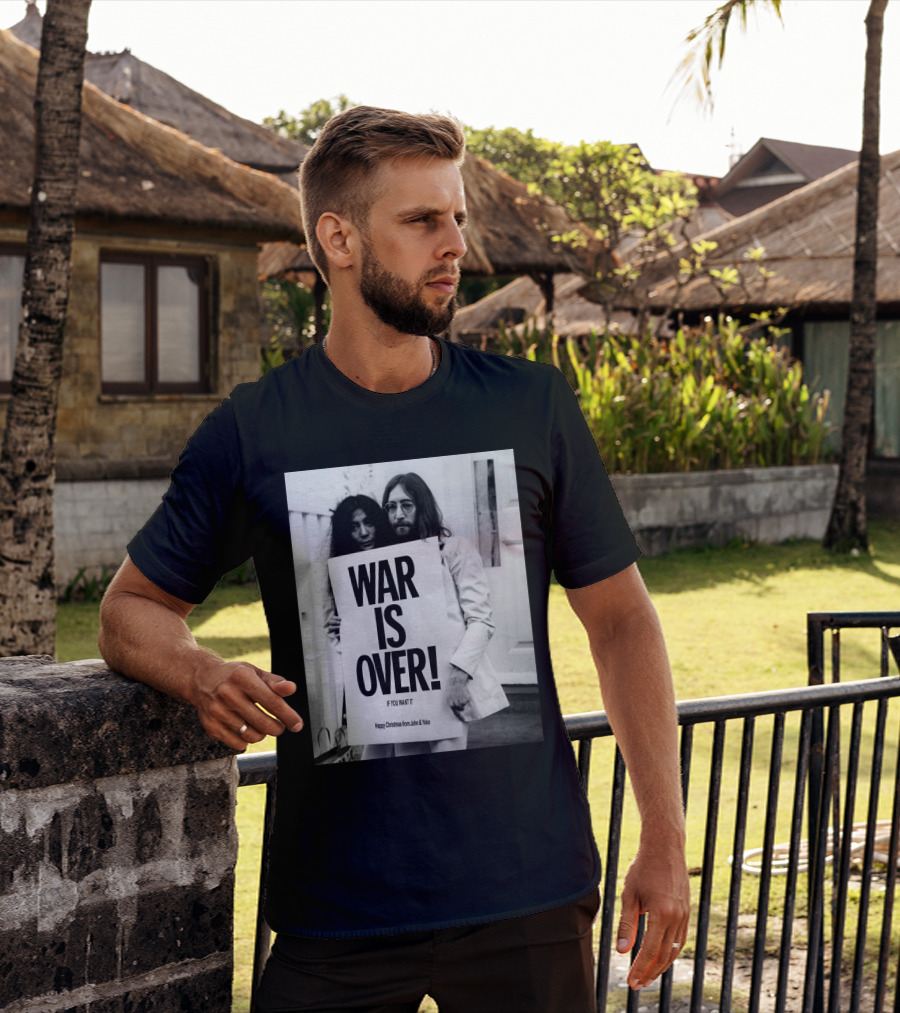 War Is Over If You Want It Happy Christmas From John & Yoko T-Shirt