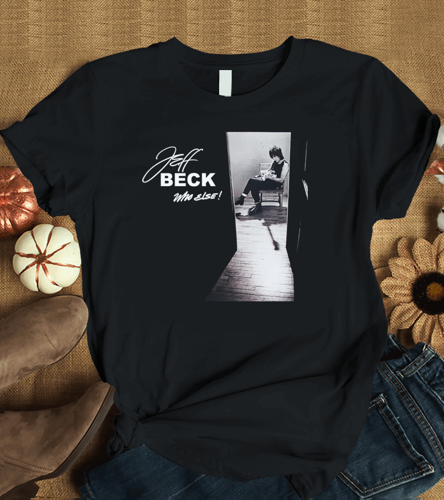 Jeff Beck Who Else T-Shirt