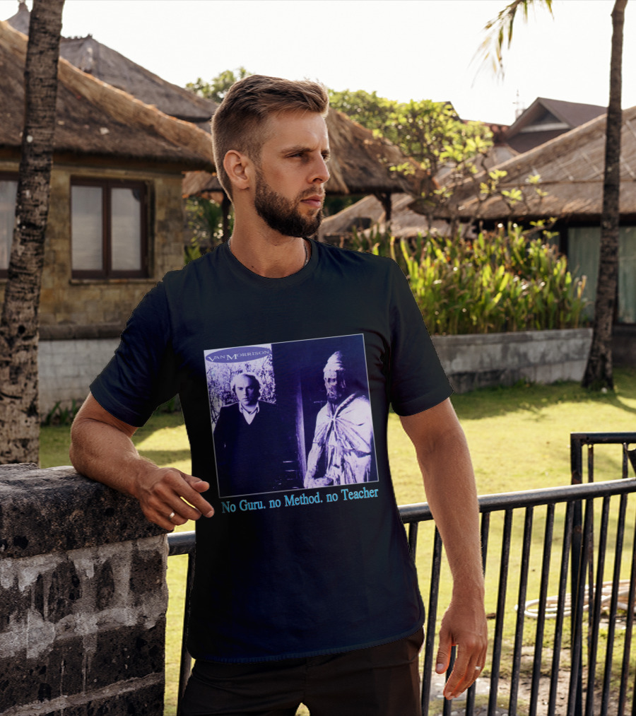 Van Morrison No Guru No Method No Teacher T-Shirt