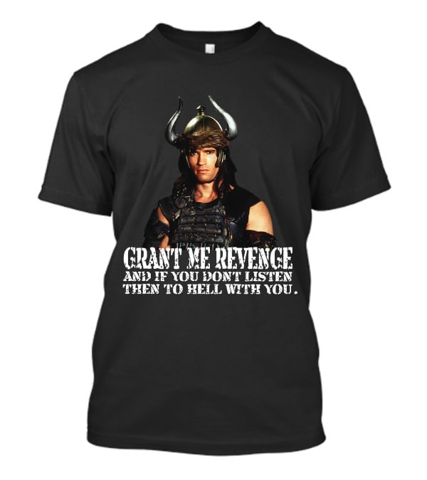 Conan Warrior Helmet Grant Me Revenge Quote T-Shirt