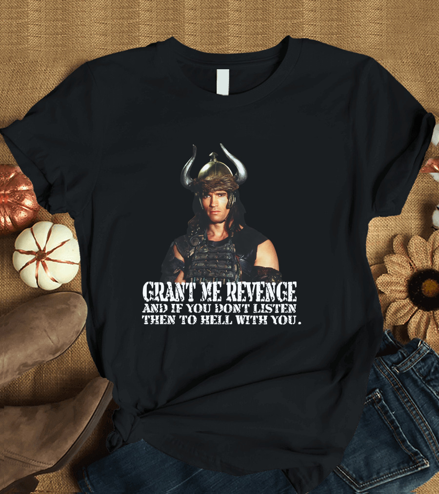 Conan Warrior Helmet Grant Me Revenge Quote T-Shirt
