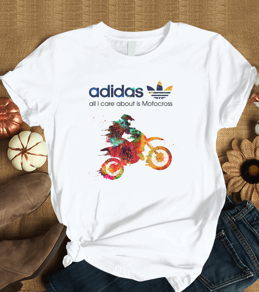All I Care About Is Motocross T-Shirt