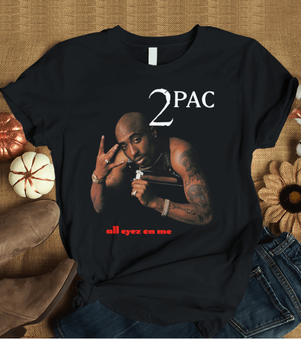 T-Shirt: 2Pac All Eyez on Me T-Shirt 2Pac All Eyez on Me T-Shirt