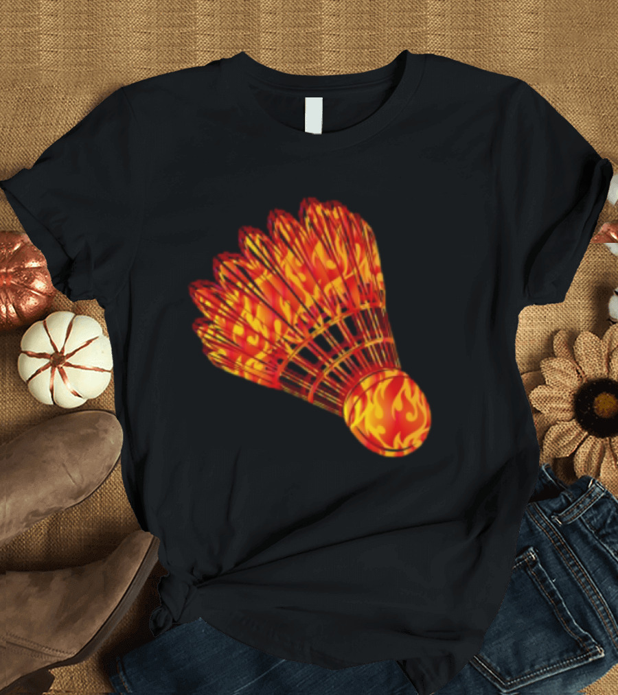 Badminton Shuttlecock in Fire Flames T-Shirt