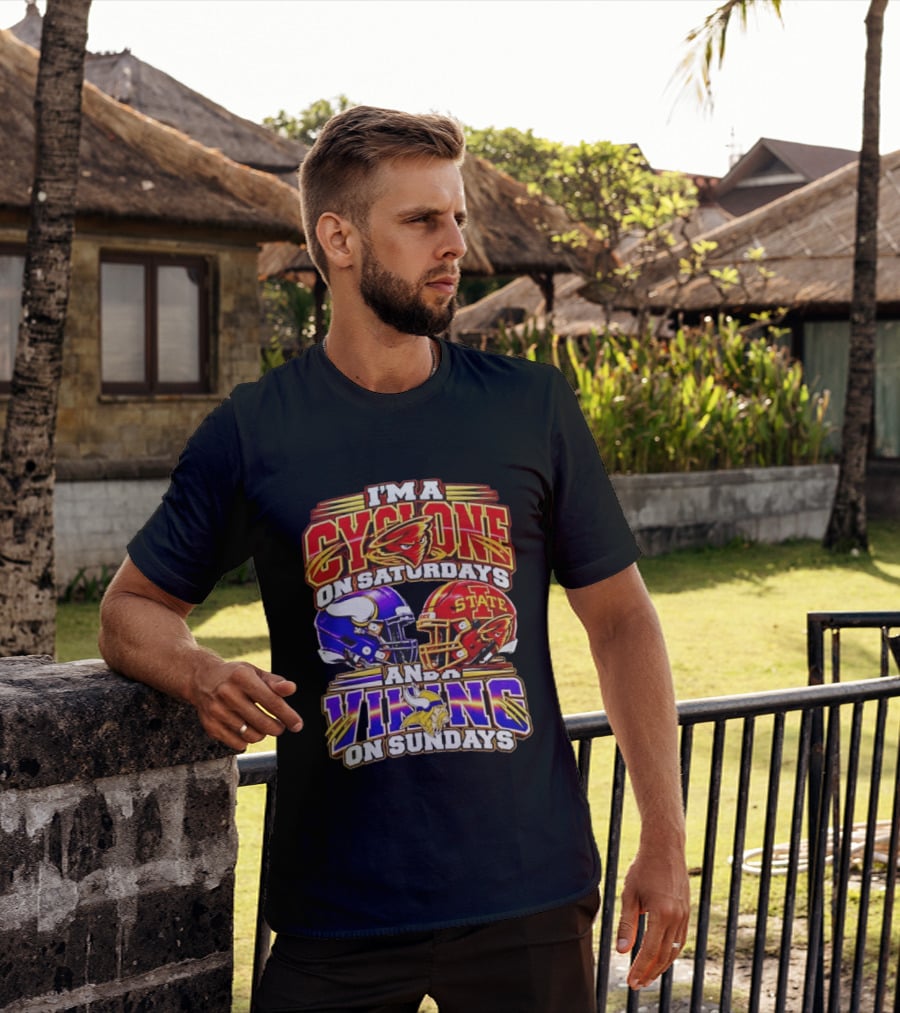 I'm A Cyclone On Saturdays And A Vikings On Sundays Iowa State Minnesota T-Shirt