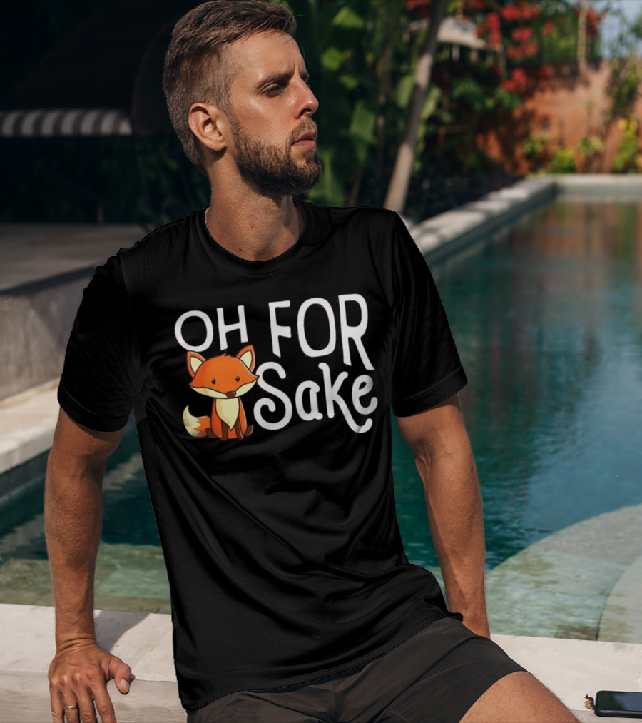 Oh For Fox Sake Cute Cartoon Fox T-Shirt