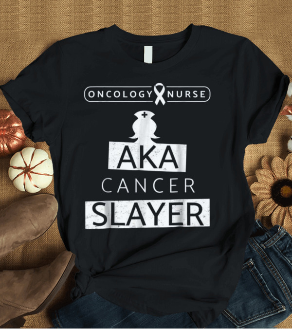 T-Shirt: Oncology Nurse Ribbon AKA Cancer Slayer Bold Empowering Text T-Shirt Oncology Nurse Ribbon AKA Cancer Slayer Bold Empowering Text T-Shirt