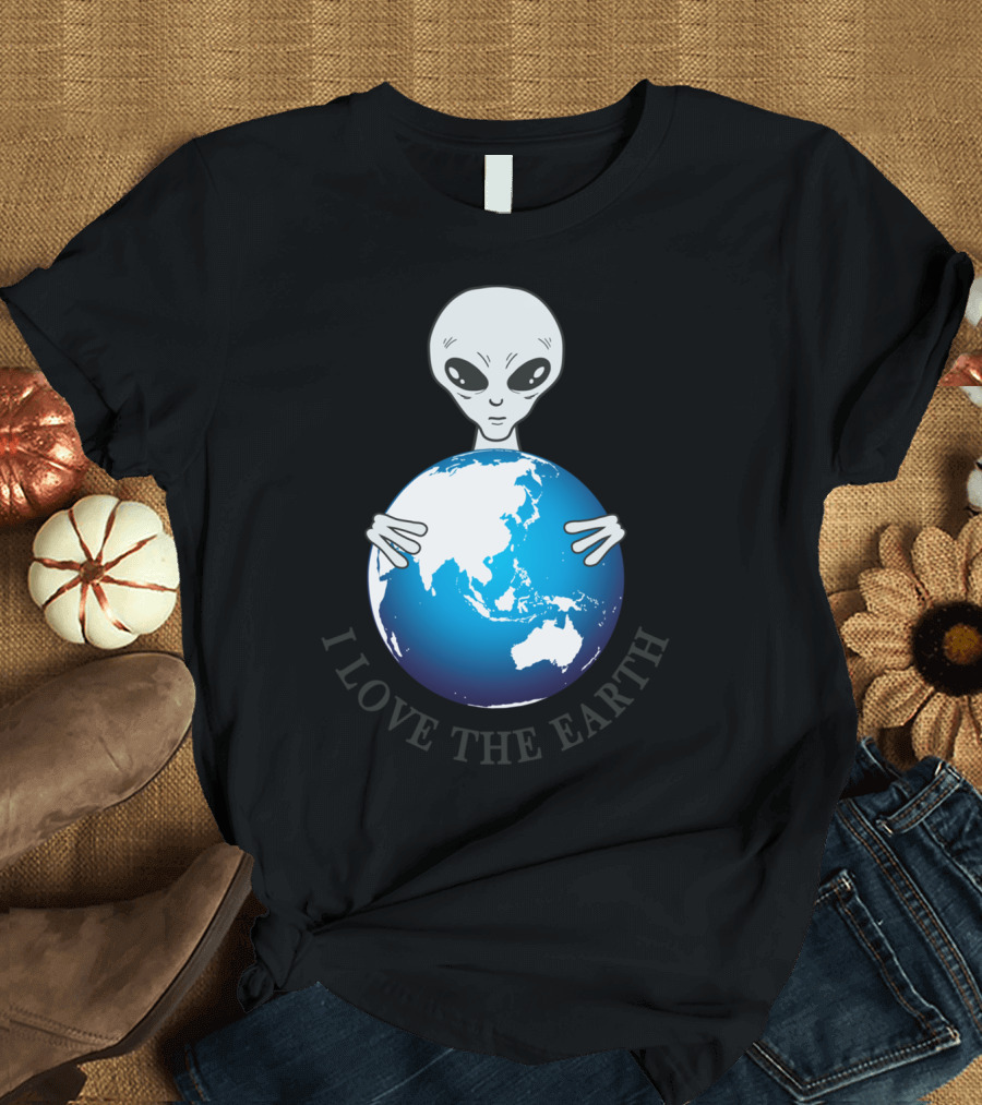 Alien Hugging Globe I Love The Earth T-Shirt