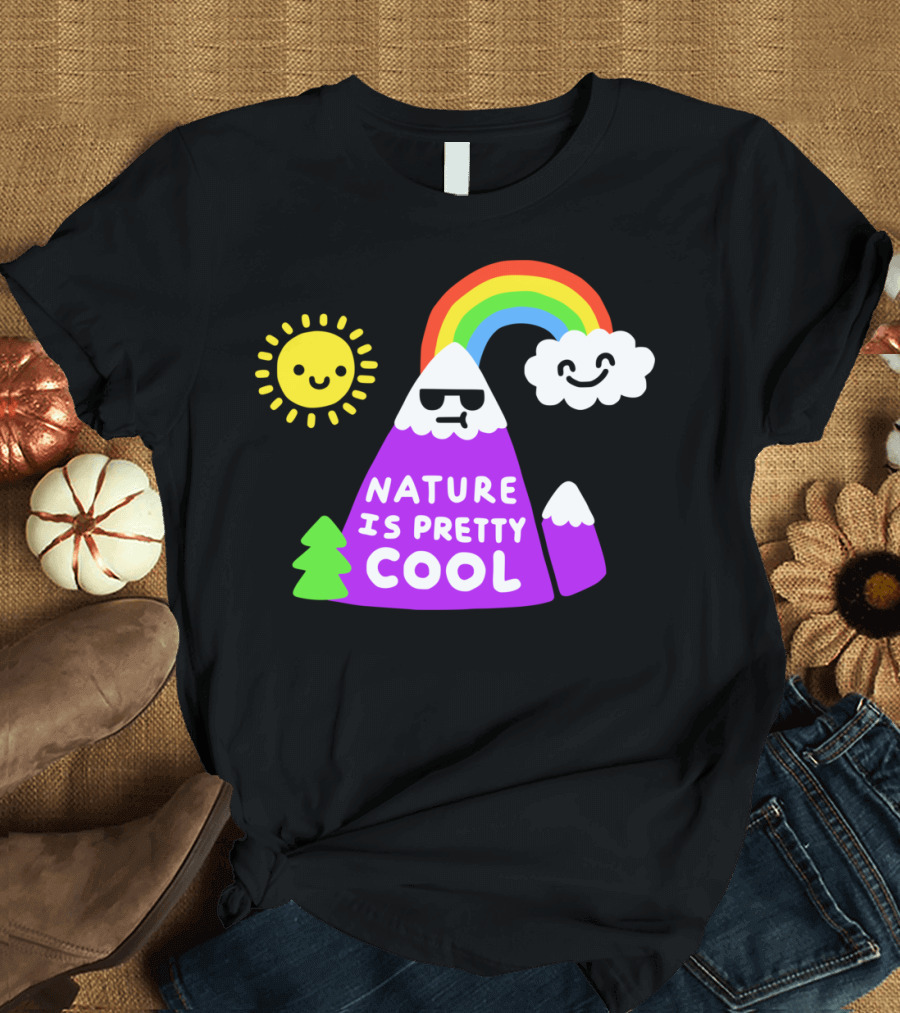 Nature Is Pretty Cool Rainbow Mountain Sun and Cloud T-Shirt