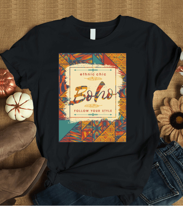 T-Shirt: Ethnic Chic Boho Follow Your T-Shirt Ethnic Chic Boho Follow Your T-Shirt