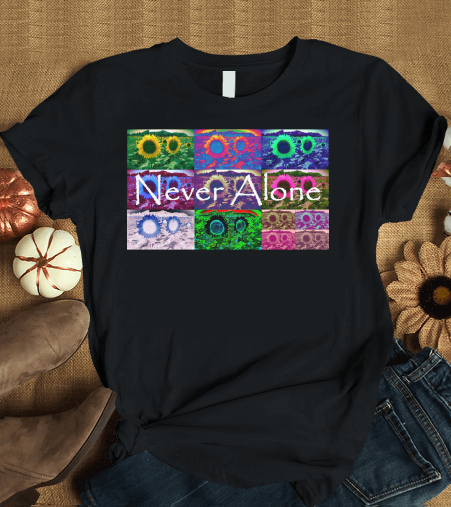 Never Alone Sunflower Multicolor Pop T-Shirt