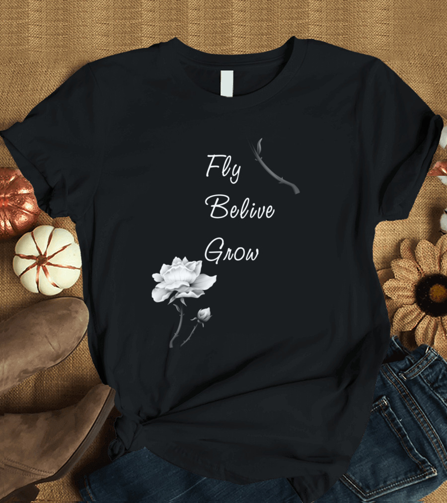 Fly Belive Grow Minimalist Floral Blossom Accent T-Shirt
