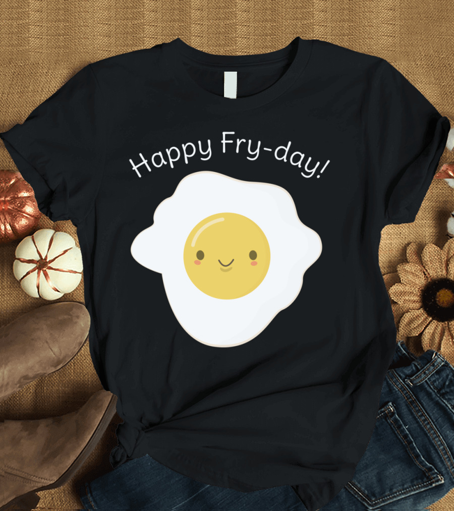 Happy Fry-day Cute Kawaii Egg Pun T-Shirt